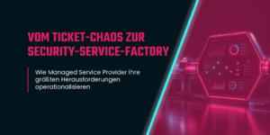 Titelgrafik „Vom Ticket-Chaos zur Security-Service-Factory" mit leuchtendem Security-Dashboard – Enginsight-Blogbeitrag für Managed Service Provider.