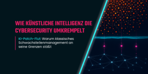 Titelbild zum Blogbeitrag „Wie Künstliche Intelligenz die Cybersecurity umkrempelt" – abstrakte Grafik: eine Flut ungeordneter Datenpunkte wird durch eine Filterebene in ein strukturiertes Netzwerk überführt; Subline: „KI-Patch-Flut: Warum klassisches Schwachstellenmanagement an seine Grenzen stößt"